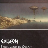 Galleon - From Land To Ocean