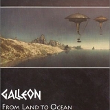 Galleon - From Land To Ocean