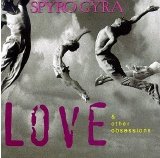 Spyro Gyra - Love & Other Obsessions