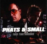 Phats & Small - This Time Around