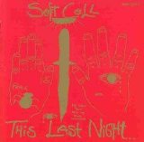 Soft Cell - The Last Night In Sodom