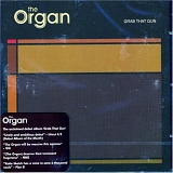 Organ, The - Grab That Gun