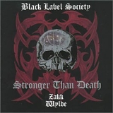 Black Label Society - Stronger Than Death