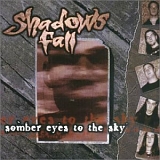 Shadows Fall - Somber Eyes To The Sky
