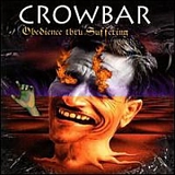 Crowbar - Obedience Thru Suffering
