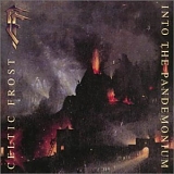 Celtic Frost - Into The Pandemonium (re-release)