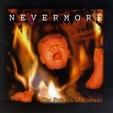 Nevermore - The Politics of Ecstasy
