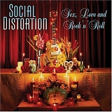 Social Distortion - Sex, Love And Rock 'N' Roll