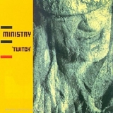 Ministry - Twitch