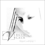 Virgin Black - Elegant ...and Dying