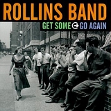 Rollins Band - Get Some go Again