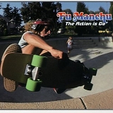 Fu Manchu - The Action Is Go