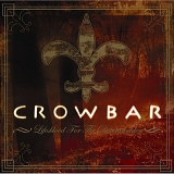 Crowbar - Lifesblood for the Downtrodden