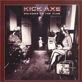Kick Axe - Welcome To The Club