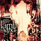 Lamb Of God - As The Palaces Burn