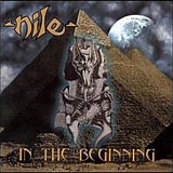 Nile - In the Beginning