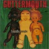 Guttermouth - Friendly People