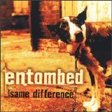 Entombed - Same Difference