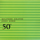 John Zorn & Milford Graves - 50th Birthday Celebration, Volume 2