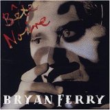 Bryan Ferry - Bete Noire