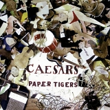 Caesars - Paper Tigers