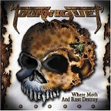 Tourniquet - Where Moth and Rust Destroy