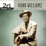Hank Williams - The Best of Hank Williams: The Millenium Collection