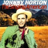 Johnny Horton - The Singing American