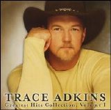 Trace Adkins - Greatest Hits Collection, Volume I