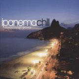 Ipanemachill - Relaxed Lounge Grooves - Ipanemachill - Relaxed Lounge Grooves
