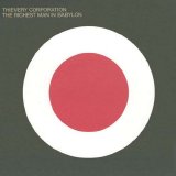 Thievery Corporation - The Richest Man In Babylon