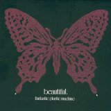 Fantastic Plastic Machine - Beautiful