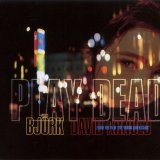 Bjork - Play Dead