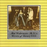 Rick Wakeman - The Six Wives of Henry VIII