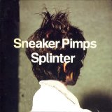 Sneaker Pimps - Splinter