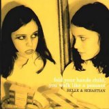 Belle & Sebastian - Fold Your Hands Child, You Walk Like A Peasant