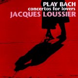 Jacques Loussier - Play Bach - Concertos For Lovers