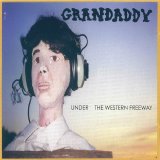 Grandaddy - Under The Western Freeway