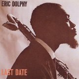 Eric Dolphy - Last Date