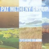 Pat Metheny - Speaking of Now
