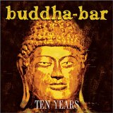 Buddha Bar Ten Years - Buddha Bar Ten Years