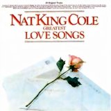 Nat King Cole - Greatest Love Songs