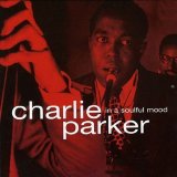 Charlie Parker - In a Soulful Mood