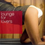 Lounge For Lovers Vol 1 - Lounge For Lovers Vol 1