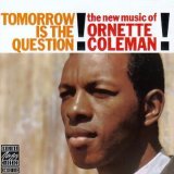 Ornette Coleman - Tomorrow is the Question
