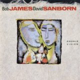 Bob James & David Sanborn - Double Vision