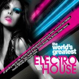 The World¡¯s Greatest Electro House - The World¡¯s Greatest Electro House