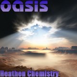 Oasis - Heathen Chemistry