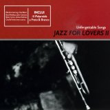 Jazz For Lovers II (Unforgettable Songs) - Jazz For Lovers II (Unforgettable Songs)