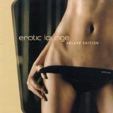 Erotic Lounge vol 3 - Erotic Lounge vol 3: Delux Edition